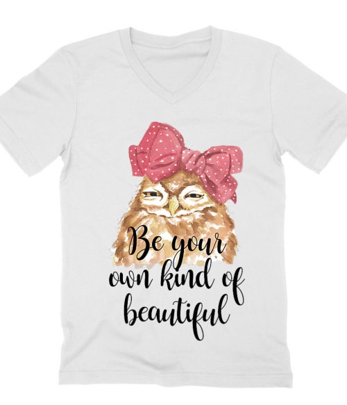 Be your own kind of beautiful owl Póló - Ha Owl rajongó ezeket a pólókat tuti imádni fogod!