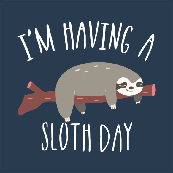 I'm having a sloth day Állatos Pólók, Pulóverek, Bögrék - Lajhár