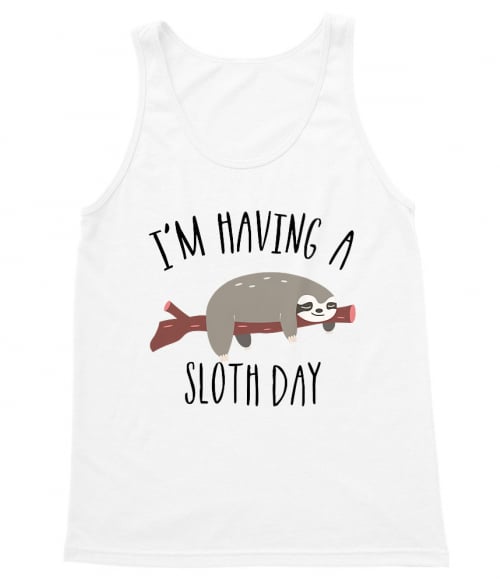 I'm having a sloth day Póló - Ha Sloth rajongó ezeket a pólókat tuti imádni fogod!