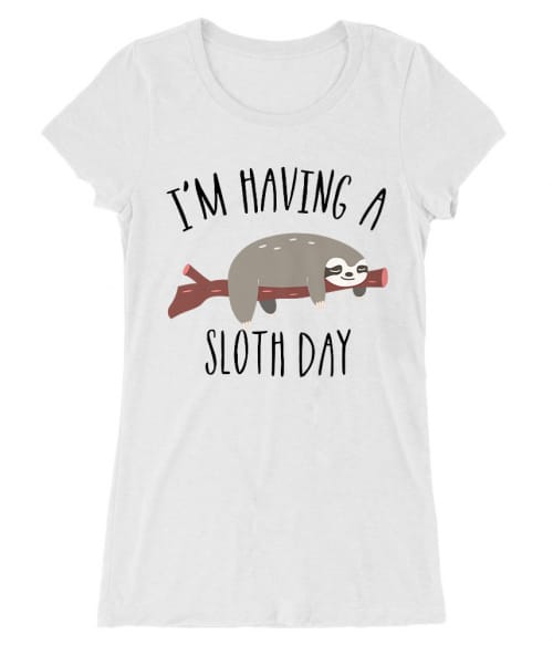 I'm having a sloth day Póló - Ha Sloth rajongó ezeket a pólókat tuti imádni fogod!