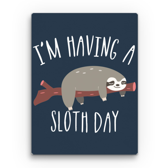 I'm having a sloth day Állatos Vászonkép - Lajhár
