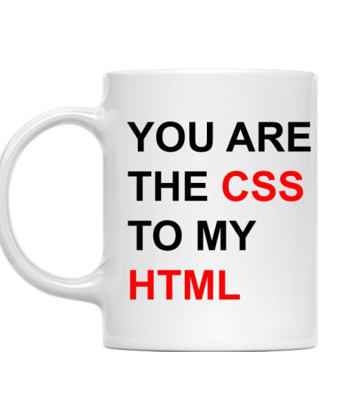 You are the CCS to my HTML Programozó Bögre - Programozó