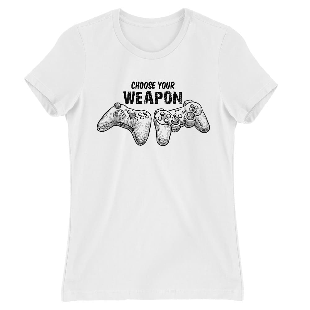 Choose your weapon Női Póló