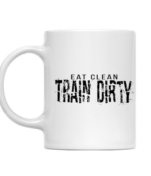 Eat clean Train Dirty Edző Bögre - Stílus