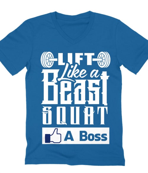 Lift like a Beast squat like a Boss Póló - Ha Workout rajongó ezeket a pólókat tuti imádni fogod!