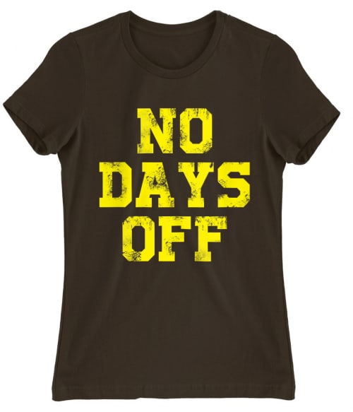No days OFF! Póló - Ha Workout rajongó ezeket a pólókat tuti imádni fogod!