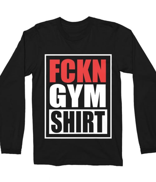 Fckn gym shirt Póló - Ha Workout rajongó ezeket a pólókat tuti imádni fogod!