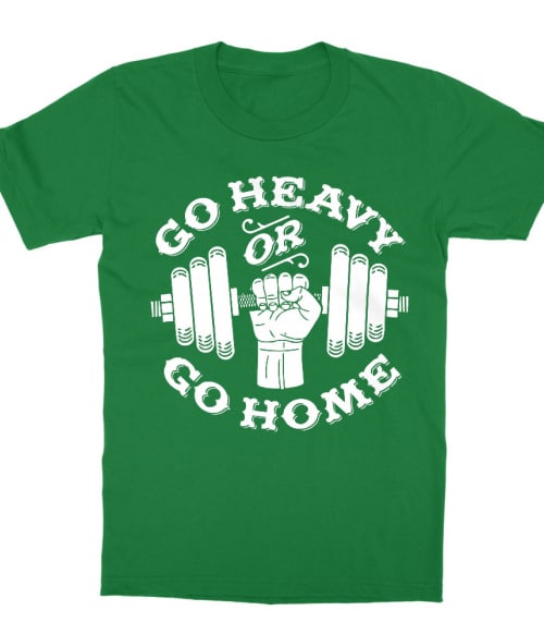 Go heavy or go home Póló - Ha Workout rajongó ezeket a pólókat tuti imádni fogod!