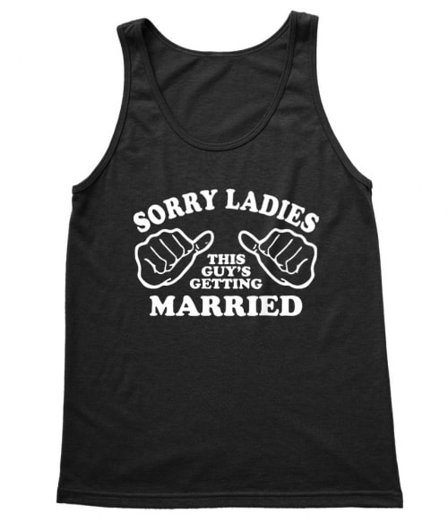 Sorry Ladies Póló - Ha Bachelor Party rajongó ezeket a pólókat tuti imádni fogod!