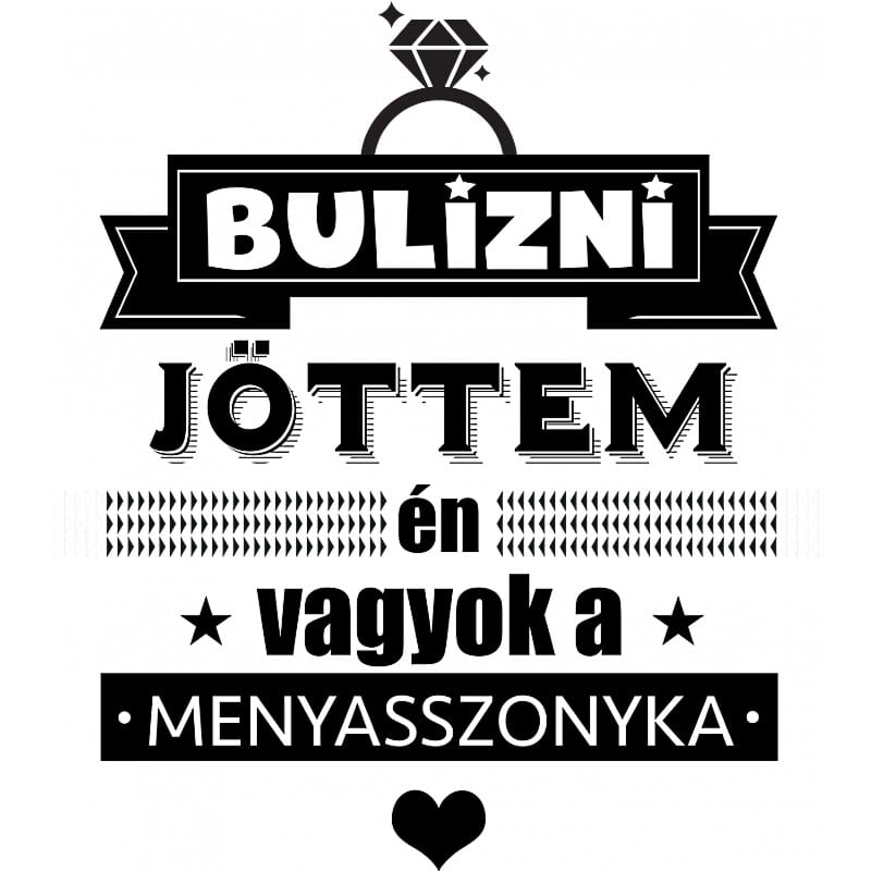 Bulizni jöttem, én vagyok a menyasszonyka