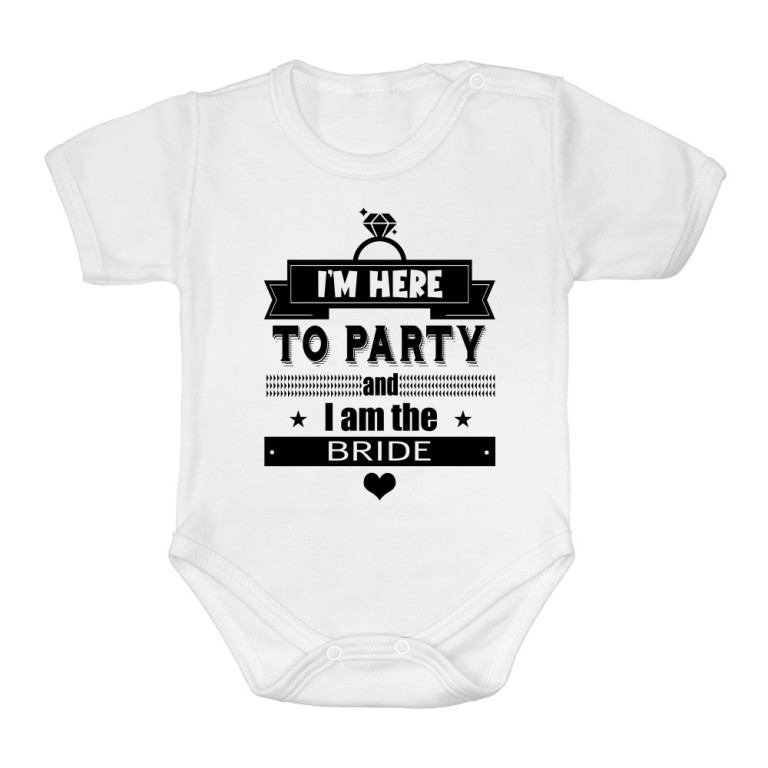 I'm here to party, I'm the bride