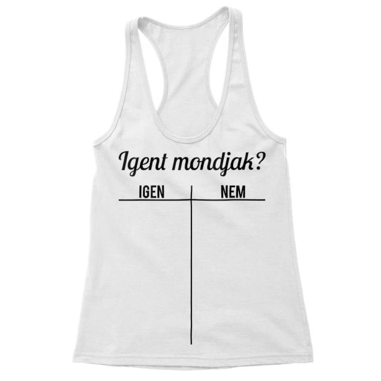 Igent mondjak? - Női Trikó