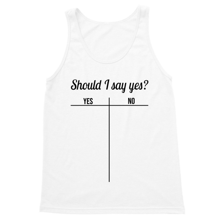 Should I say yes?