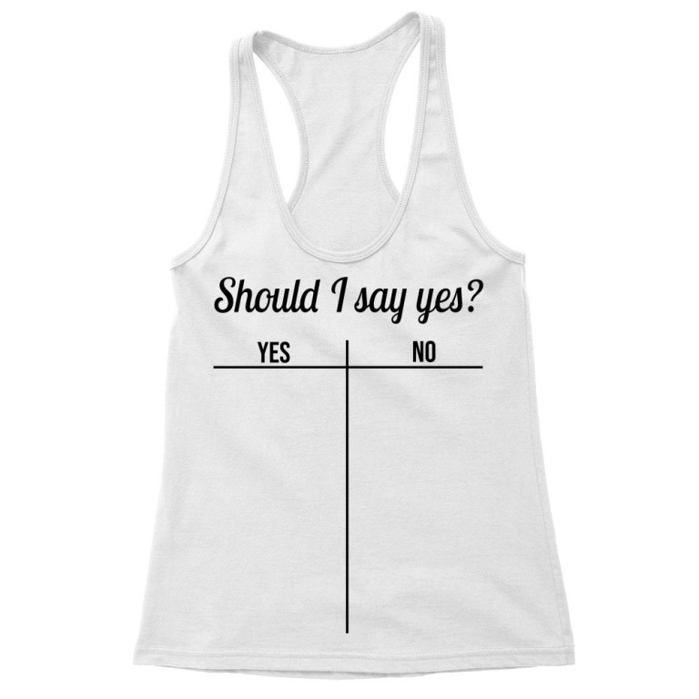 Should I say yes?