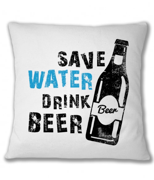 Save Water Drink Beer Események Párnahuzat - Fesztivál