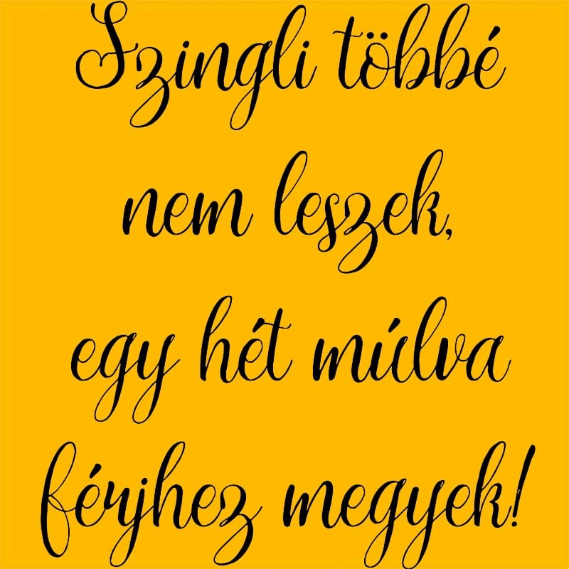 Szingli többé nem leszek