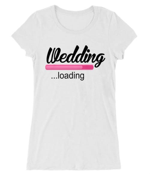 Wedding Loading Póló - Ha Bachelorette Party rajongó ezeket a pólókat tuti imádni fogod!