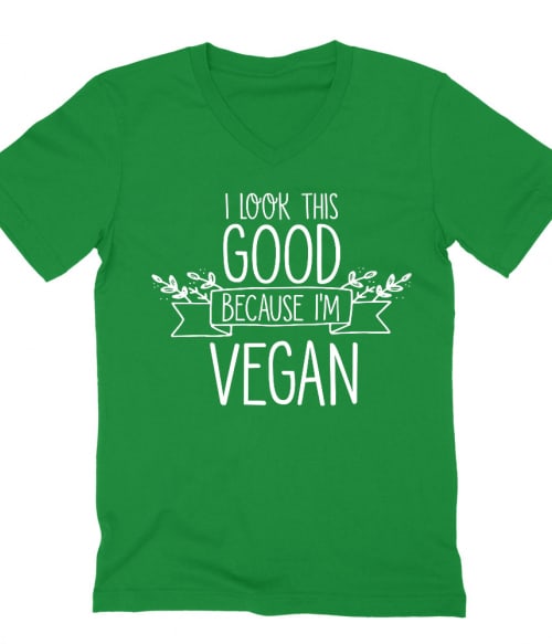 I look this good because I'm vegan Póló - Ha Vegetarian rajongó ezeket a pólókat tuti imádni fogod!