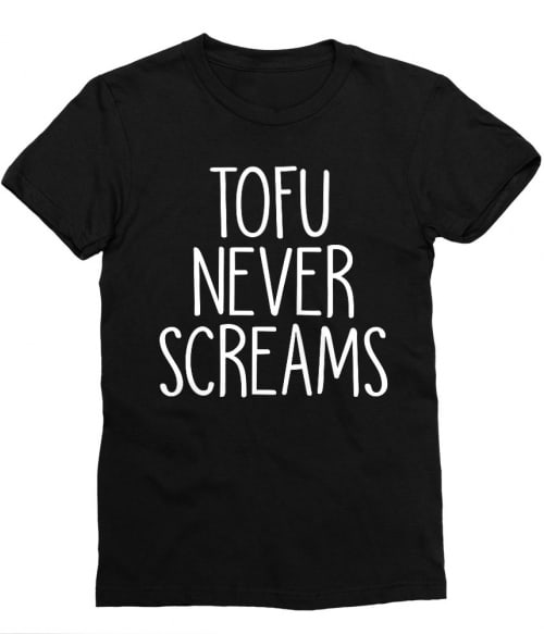 Tofu never screams Póló - Ha Vegetarian rajongó ezeket a pólókat tuti imádni fogod!