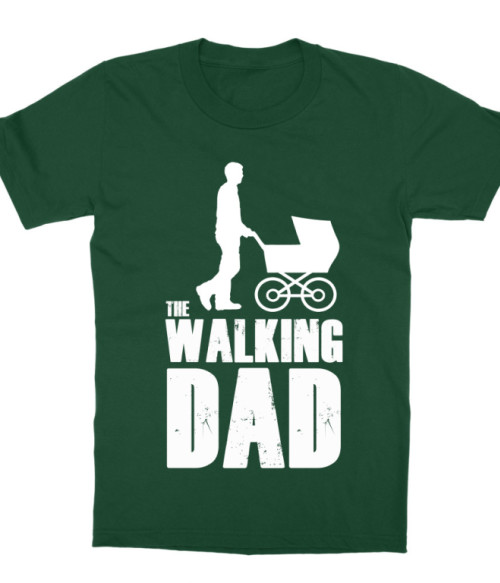 The walking dad Póló - Ha Family rajongó ezeket a pólókat tuti imádni fogod!