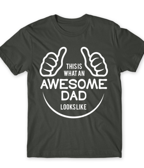 This is what an awesome dad looks like Póló - Ha Family rajongó ezeket a pólókat tuti imádni fogod!