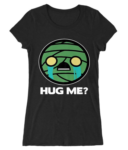 Hug me Póló - Ha The Mummy rajongó ezeket a pólókat tuti imádni fogod!