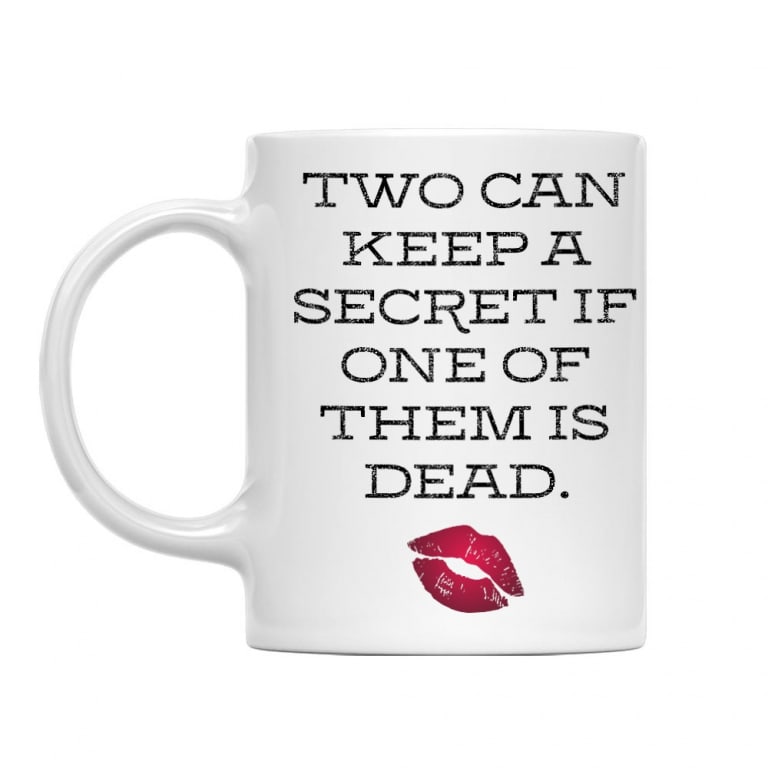 Two Can Keep A Secret If One Of Them Is Dead