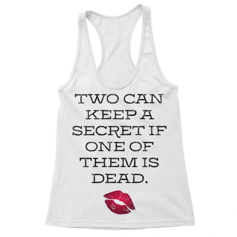 Two Can Keep A Secret If One Of Them Is Dead
