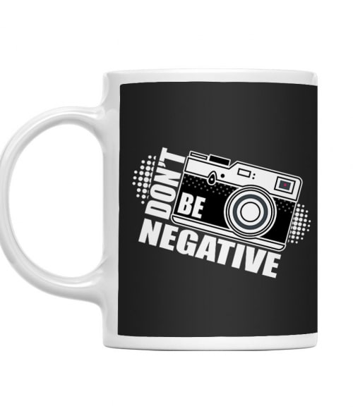 Don't be negative Fotós Bögre - Szolgátatás
