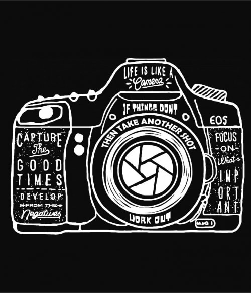 Life is like a camera Szolgátatás Pólók, Pulóverek, Bögrék - Szolgátatás