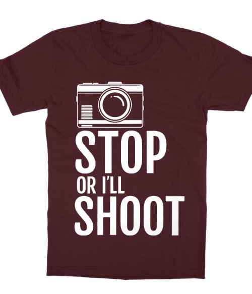 Stop or I'll shoot Póló - Ha Photography rajongó ezeket a pólókat tuti imádni fogod!