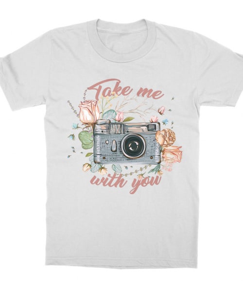 Take me with you Póló - Ha Photography rajongó ezeket a pólókat tuti imádni fogod!