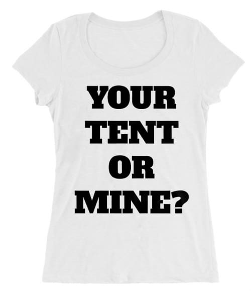 Your tent or mine? Póló - Ha Summer rajongó ezeket a pólókat tuti imádni fogod!