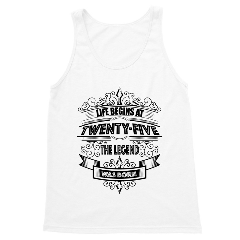 Life begins at twenty-five