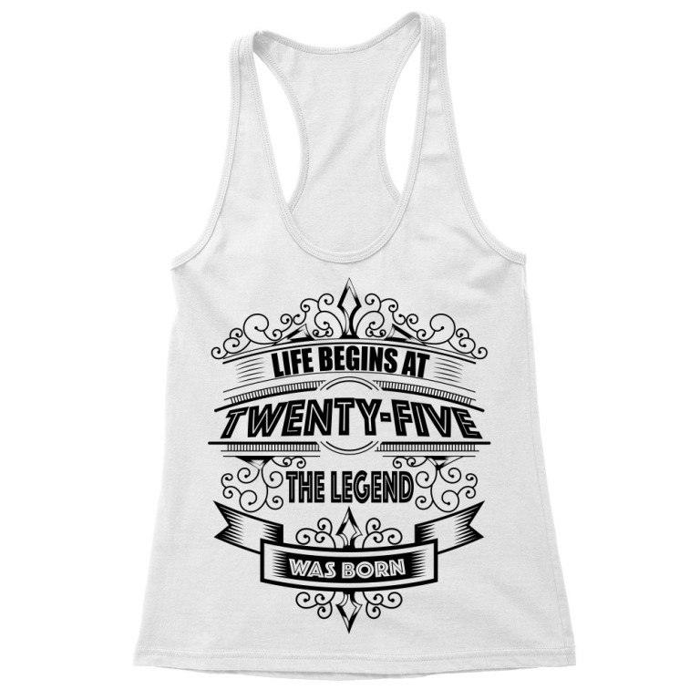 Life begins at twenty-five