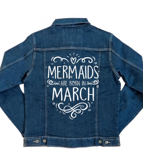 Mermaids are born in march Póló - Ha Birthday rajongó ezeket a pólókat tuti imádni fogod!