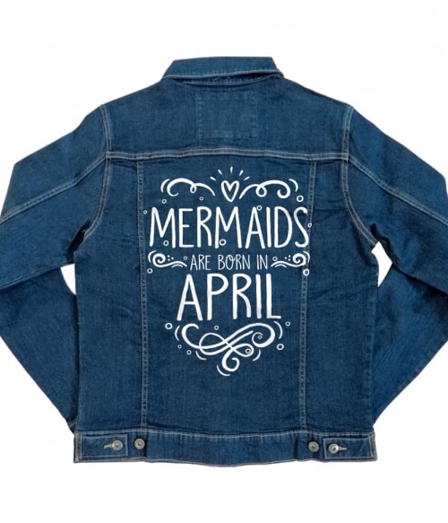 Mermaids are born in april Póló - Ha Birthday rajongó ezeket a pólókat tuti imádni fogod!