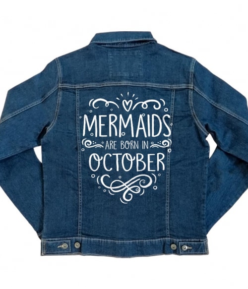 Mermaids are born in october Póló - Ha Birthday rajongó ezeket a pólókat tuti imádni fogod!