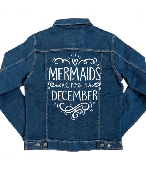Mermaids are born in december Póló - Ha Birthday rajongó ezeket a pólókat tuti imádni fogod!