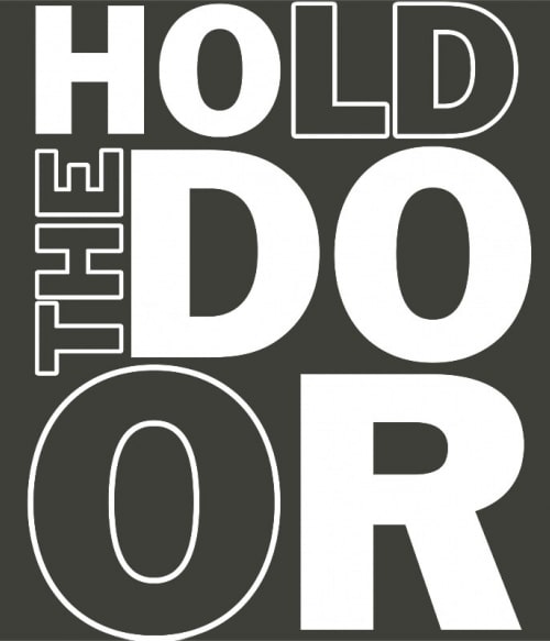 Hold the door Fantasy Sorozat Fantasy Sorozat Fantasy Sorozat Pólók, Pulóverek, Bögrék - Trónok harca