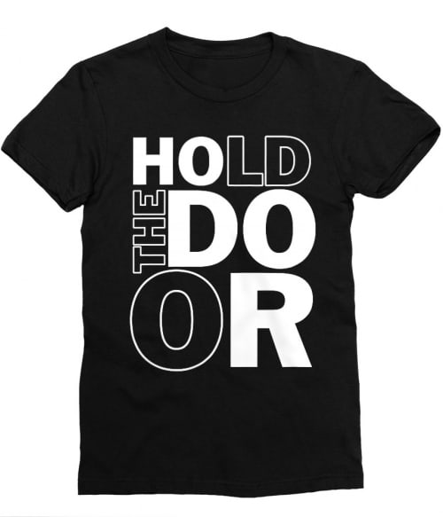 Hold the door Póló - Ha Game of Thrones rajongó ezeket a pólókat tuti imádni fogod!