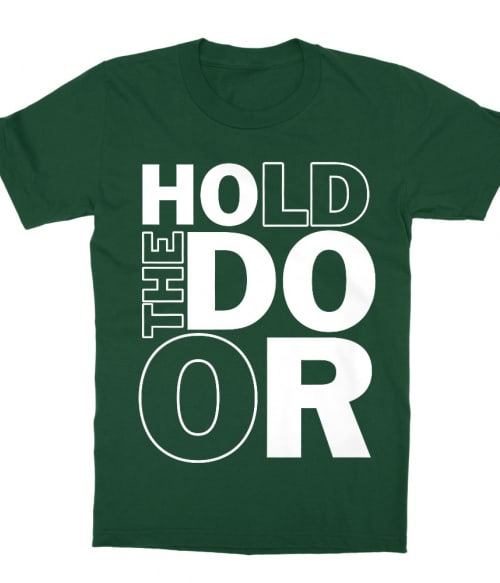 Hold the door Póló - Ha Game of Thrones rajongó ezeket a pólókat tuti imádni fogod!