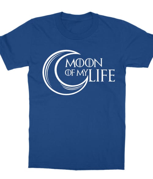 Moon of my life Póló - Ha Game of Thrones rajongó ezeket a pólókat tuti imádni fogod!