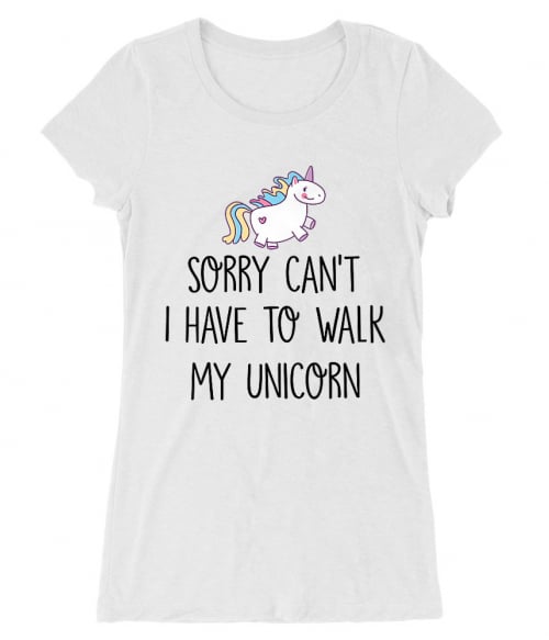 I have to walk my unicorn Póló - Ha Unicorn rajongó ezeket a pólókat tuti imádni fogod!