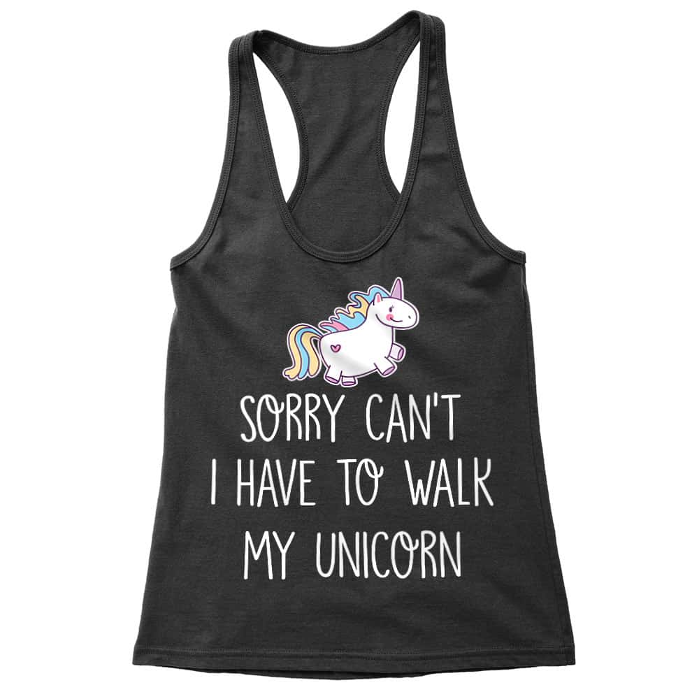 I have to walk my unicorn Női Trikó