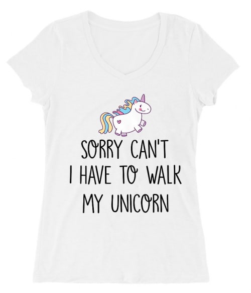 I have to walk my unicorn Póló - Ha Unicorn rajongó ezeket a pólókat tuti imádni fogod!