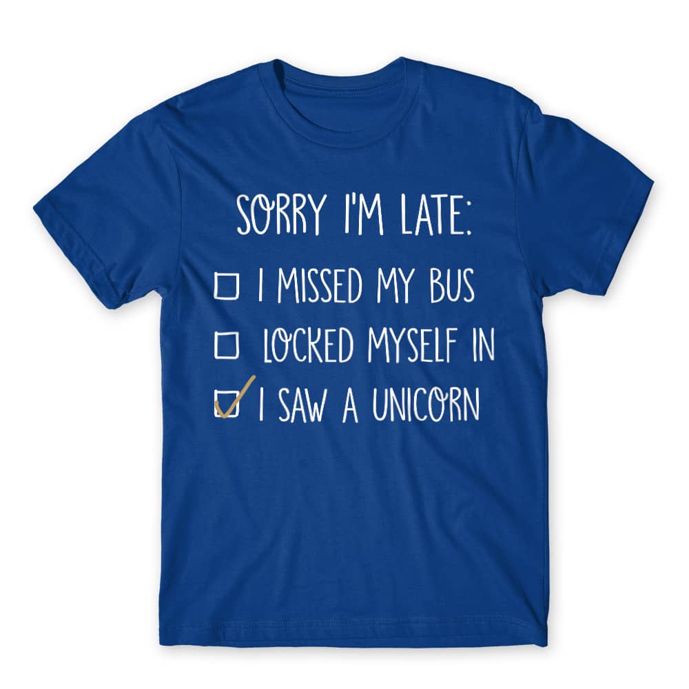 Sorry I'm late unicorn Férfi Póló