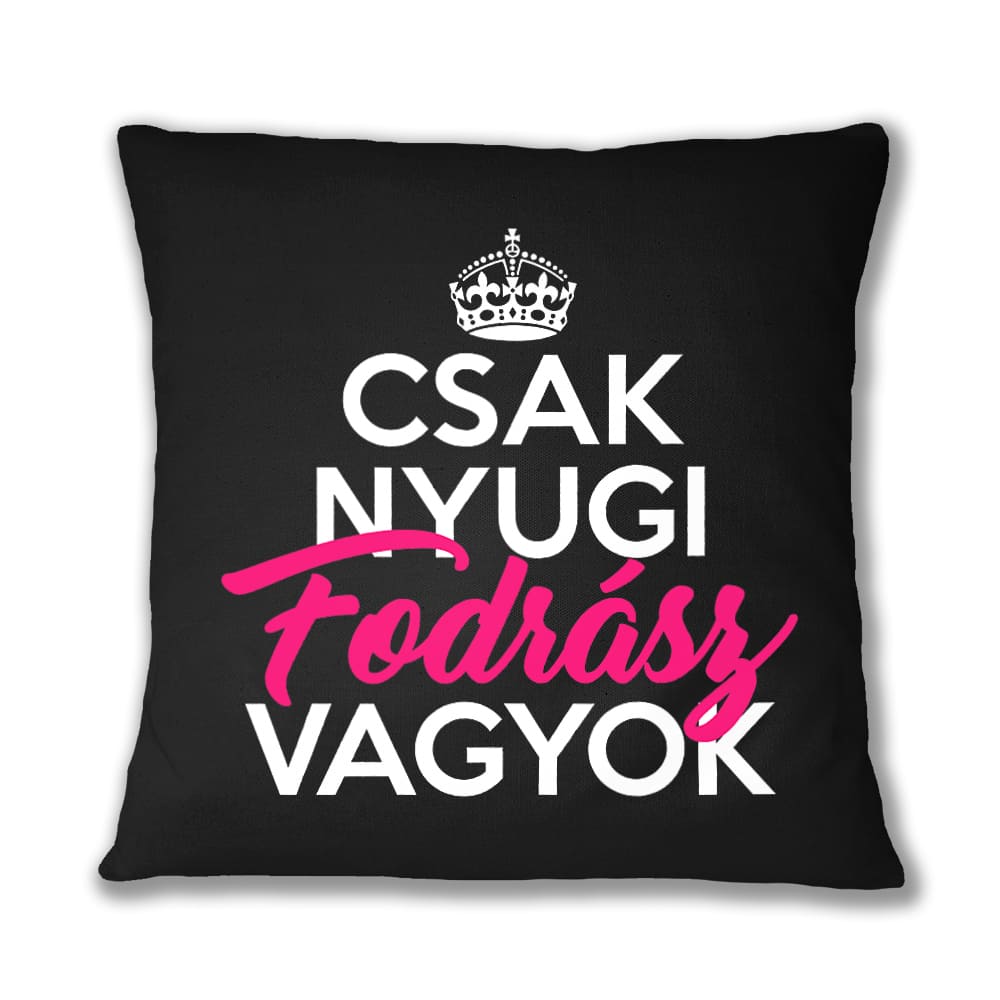 Csak nyugi fodrász vagyok Párnahuzat