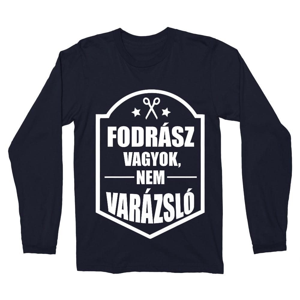 Fodrász vagyok nem varázsló Férfi Hosszúujjú Póló