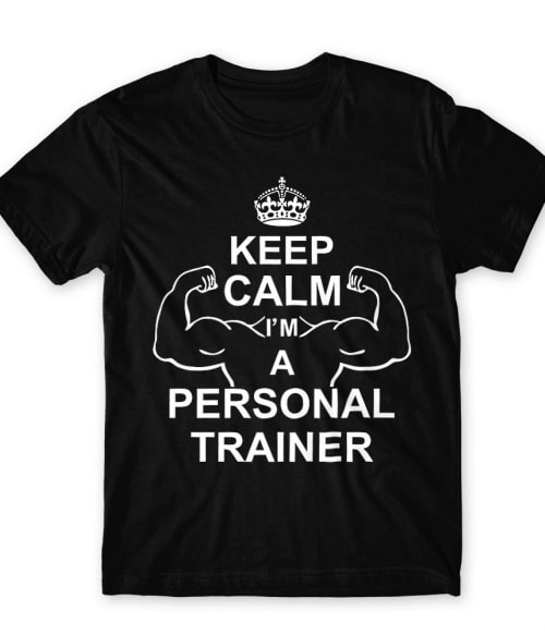 Keep calm I'm a peronal trainer Személyi edzőknek Póló - Szolgátatás